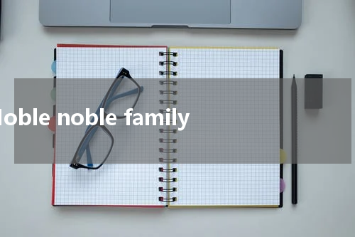 Noble noble family